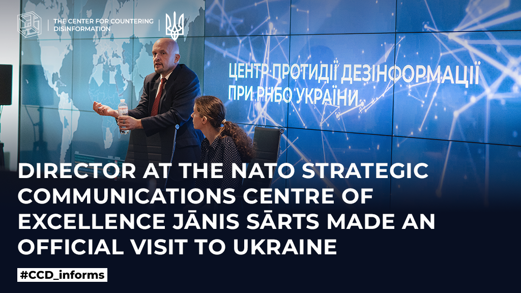 Director at the NATO Strategic Communications Centre of Excellence Jānis Sārts made an official visit to Ukraine