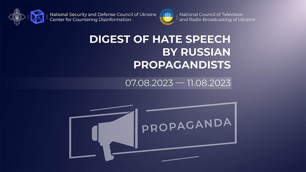 Digest of hate speech by russian propagandist (07.08.2023 – 11.08.2023)