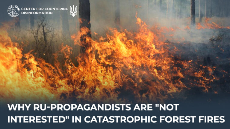 Why ru-propagandists are “not interested” in catastrophic forest fires